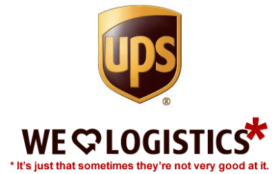 UPS: We ♥ Logistics*  [*It's just that sometimes they're not very good at it.]